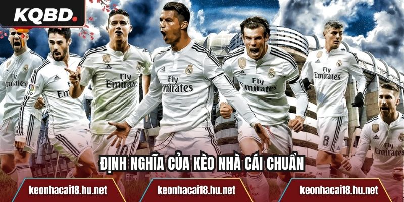 Định nghĩa của kèo nhà cái chuẩn