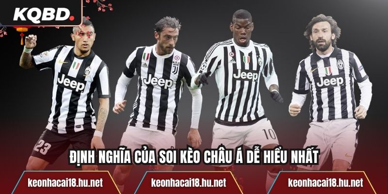 Định nghĩa của soi kèo châu Á dễ hiểu nhất