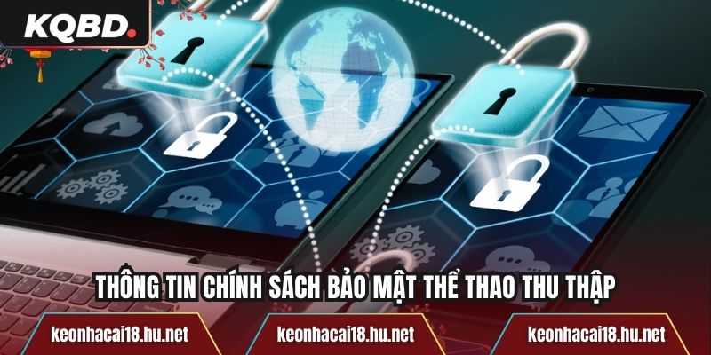 Thông tin chính sách bảo mật thể thao thu thập